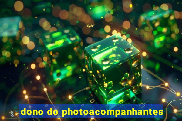 dono do photoacompanhantes